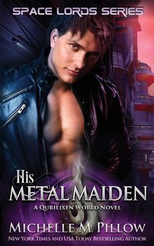 portada His Metal Maiden: A Qurilixen World Novel: 3 (Space Lords)