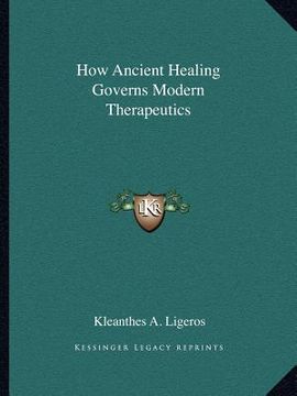 portada how ancient healing governs modern therapeutics