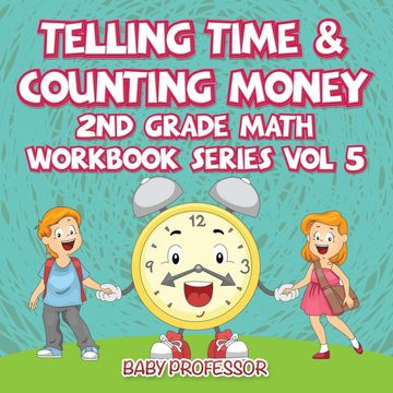 portada Telling Time & Counting Money | 2nd Grade Math Workbook Series vol 5 (en Inglés)