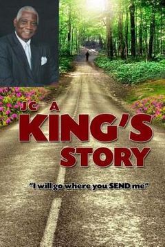 portada JC, A King's Story: Testimony and Autobiography of Rev. Jeddie King (in English)