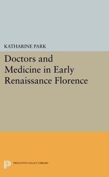portada Doctors and Medicine in Early Renaissance Florence (Princeton Legacy Library) (in English)
