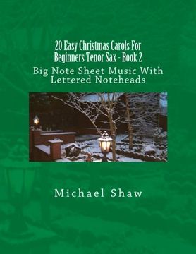 portada 20 Easy Christmas Carols For Beginners Tenor Sax - Book 2: Big Note Sheet Music With Lettered Noteheads (Volume 2)