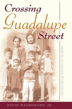 portada crossing guadalupe street: growing up hispanic and protestant (en Inglés)