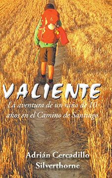 portada Valiente: La Aventura de un Niño de 10 Años en el Camino de Santiago