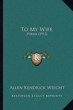 portada to my wife: poems (1913) (in English)