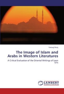 portada The Image of Islam and Arabs in Western Literatures: A Critical Evaluation of the Oriental Writings of Leon Uris