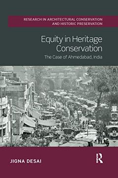 portada Equity in Heritage Conservation: The Case of Ahmedabad, India (Routledge Research in Architectural Conservation and Historic Preservation) (en Inglés)