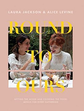 portada Round to Ours: Setting the Mood and Cooking the Food: Menus for Every Gathering 