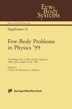portada few-body problems in physics 99: proceedings of the 1st asian-pacific conference, tokyo, japan, august 23 28, 1999