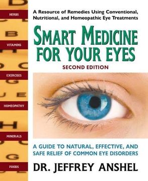 portada Smart Medicine for Your Eyes, Second Edition: A Guide to Natural, Effective, and Safe Relief of Common eye Disorders 