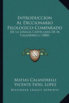 portada Introduccion al Diccionario Filologico-Comparado: De la Lengua Castellana de m. Calandrelli (1880)