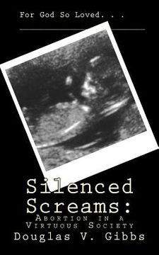 portada Silenced Screams: Abortion in a Virtuous Society (in English)