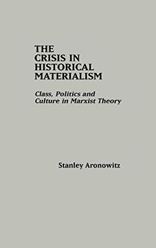 portada The Crisis in Historical Materialism: Class, Politics, and Culture in Marxist Theory (en Inglés)