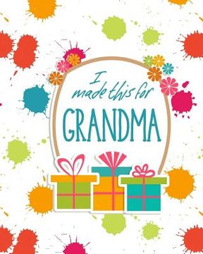 portada I Made This For Grandma: DIY Activity Booklet Keepsake (en Inglés)