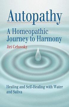 portada autopathy: a homeopathic journey to harmony, healing and self-healing with water and saliva (en Inglés)