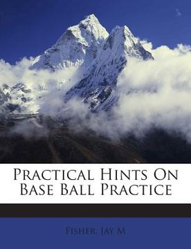 portada Practical Hints on Base Ball Practice (en Inglés)