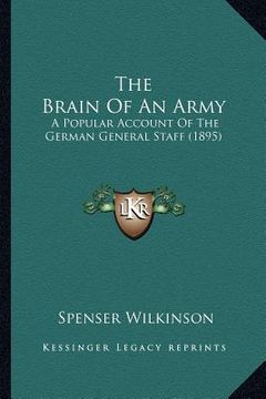 portada the brain of an army: a popular account of the german general staff (1895)