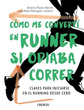 portada Como me Converti en Runner si Odiaba Correr (in Spanish)