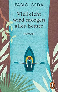 portada Vielleicht Wird Morgen Alles Besser: Roman - vom Autor des Bestsellers "im Meer Schwimmen Krokodile" (en Alemán)