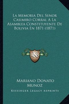 portada La Memoria del Senor Casimiro Corral a la Asamblea Constituyente de Bolivia en 1871 (1871) (in Spanish)