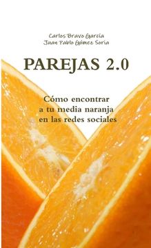 portada PAREJAS 2.0. Cómo encontrar a tu media naranja en las redes sociales