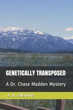 portada Genetically Transposed: A Dr. Chase Madden Mystery (en Inglés)