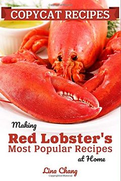 portada Copycat Recipes: Making red Lobster’S Most Popular Recipes at Home ***Black and White Edition*** (Famous Restaurant Copycat Cookbookss) (en Inglés)