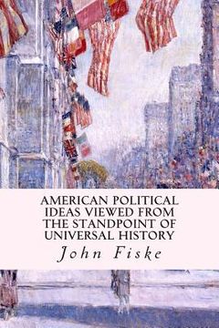 portada American Political Ideas Viewed from the Standpoint of Universal History (in English)