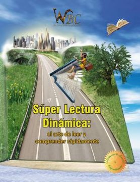 portada Super Lectura Dinamica: El arte de leer y comprender la lectura rapidamente. Mejorar la comprension lectora. (in Spanish)