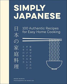 portada Simply Japanese: 100 Authentic Recipes for Easy Home Cooking 