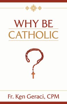 portada Why Be Catholic (en Inglés)