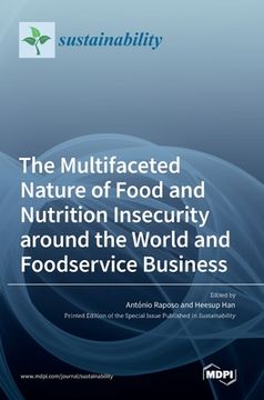 portada The Multifaceted Nature of Food and Nutrition Insecurity around the World and Foodservice Business (en Inglés)