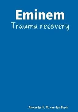 portada Eminem - Trauma recovery (in English)