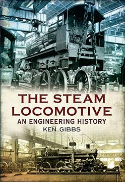 portada The Steam Locomotive: An Engineering History (en Inglés)
