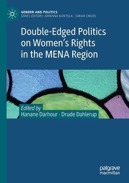 portada Double-Edged Politics on Women's Rights in the Mena Region (in English)
