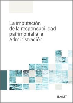 portada La Imputacion de la Responsabilidad Patrimonial a la Administraci on.