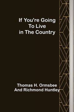 portada If You're Going to Live in the Country (en Inglés)