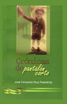 portada Crónicas de Pantalón Corto: La increíble historia de un niño que se salvó gracias a la fe de un hombre y a un milagro de la virgen de Fátima