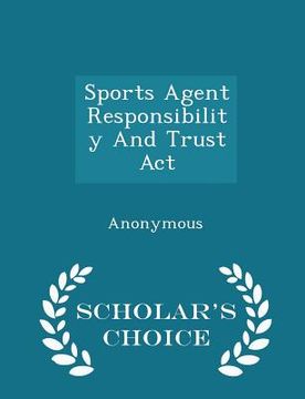 portada Sports Agent Responsibility and Trust ACT - Scholar's Choice Edition (en Inglés)