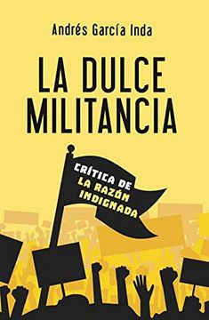 portada La Dulce Militancia: Crítica de la Razón Indignada: 15 (in Spanish)
