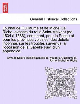 portada Journal de Guillaume et de Michel Le Riche, avocats du roi à Saint-Maixent (de 1534 à 1586), contenant, pour le Poitou et pour les provinces voisines, (in French)