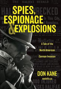 portada Spies, Espionage & Explosions: A Tale of the North American German Invasion (en Inglés)