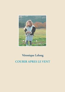 portada Courir Apres Le Vent (en Francés)