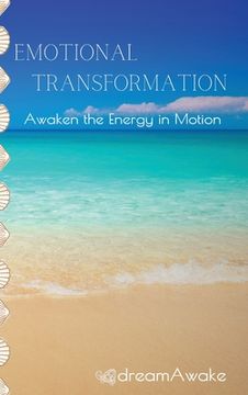 portada Emotional Transformation: Awaken the Energy in Motion (en Inglés)