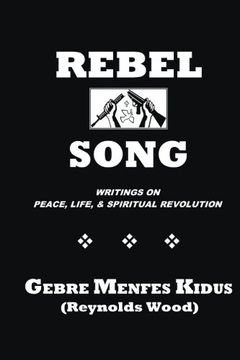 portada Rebel Song: Poetry, Philosophy, Essays, and Reflections on the Themes of Peace, Life, & Spiritual Revolution