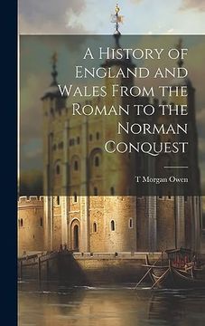 portada A History of England and Wales From the Roman to the Norman Conquest (en Inglés)