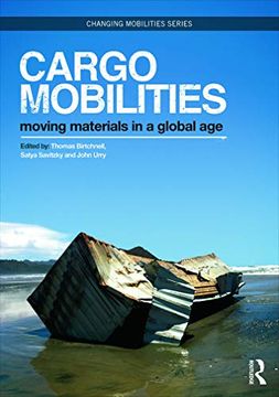 portada Cargomobilities: Moving Materials in a Global age (Changing Mobilities) (in English)