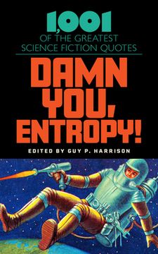 portada Damn You, Entropy!: 1,001 of the Greatest Science Fiction Quotes (en Inglés)