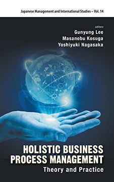 portada Holistic Business Process Management: Theory and Practice (Japanese Management and International Studies)