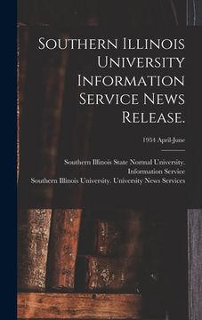 portada Southern Illinois University Information Service News Release.; 1954 April-June